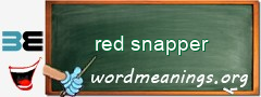 WordMeaning blackboard for red snapper